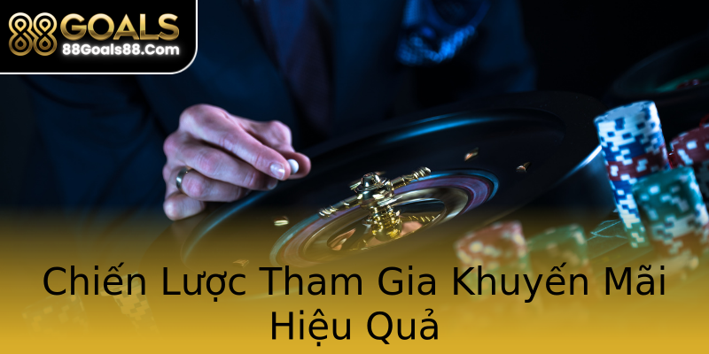 Chiến Lược Tham Gia Khuyến Mãi Hiệu Quả Chiến Lược Tham Gia Khuyến Mãi Hiệu Quả