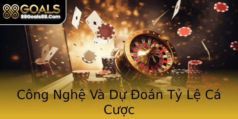 Công Nghệ Và Dự Đoán Tỷ Lệ Cá Cược Công Nghệ Và Dự Đoán Tỷ Lệ Cá Cược