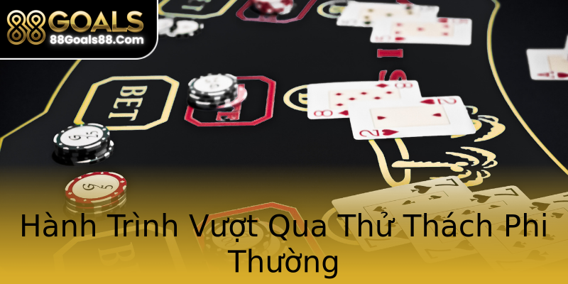 Hành Trình Vượt Qua Thử Thách Phi Thường Hành Trình Vượt Qua Thử Thách Phi Thường