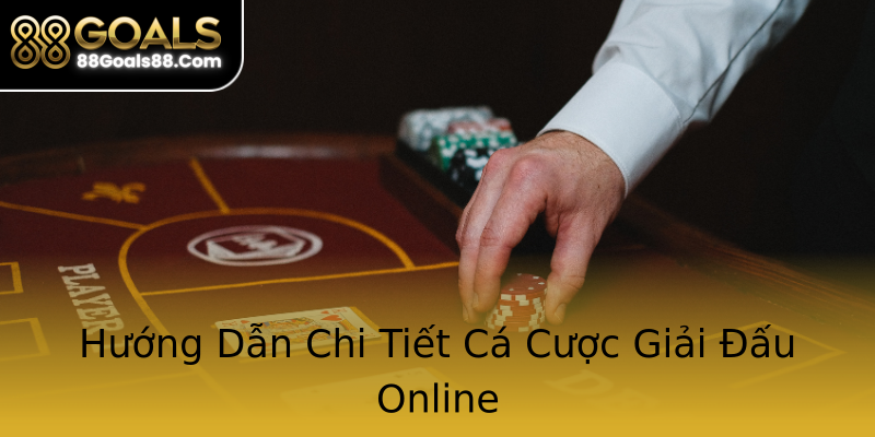 Hướng Dẫn Chi Tiết Cá Cược Giải Đấu Online Hướng Dẫn Chi Tiết Cá Cược Giải Đấu Online