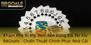 Kham Pha Bi Kip Xem Keo Bong A Tai Xiu 88Goals Chien Thuat Chinh Phuc Nha Cai Hieu Qua