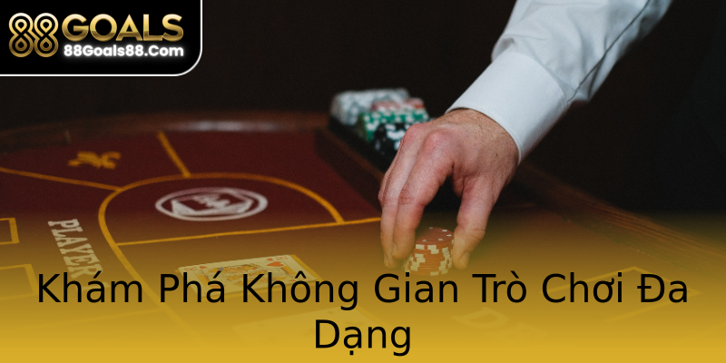 Khám Phá Không Gian Trò Chơi Đa Dạng Khám Phá Không Gian Trò Chơi Đa Dạng