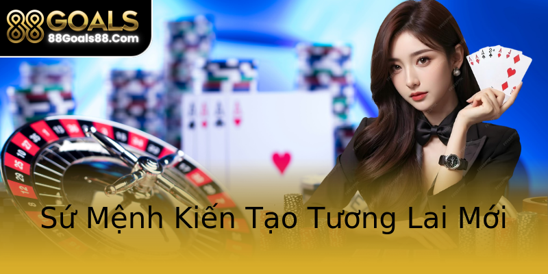 Sứ Mệnh Kiến Tạo Tương Lai Mới Sứ Mệnh Kiến Tạo Tương Lai Mới